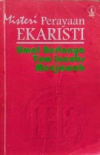 Image of Misteri Perayaan Ekaristi: Umat Bertanya Tom Jacobs Menjawab