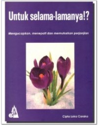Image of Untuk Selama-lamanya!?: Mengucapkan, Menepati, dan Memutuskan Perjanjian