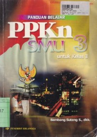 Image of Panduan Belajar PPKn [Jilid 3]: untuk SMU Kls. III [Kur. th. 1994 Suplemen GBPP th. 1999]