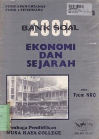 Image of Persiapan Ebtanas PMDK dan SIPENMARU: 2000 Bank Soal SMA Ekonomi dan Sejarah