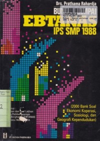 Image of Bunga Rampai: Ebtanas IPS SMP th. 1988 [Dua Ribu Bank Soal Ekonomi Koperasi, Sosiologi, dan Geografi Kependudukan]