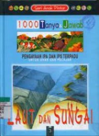 Image of 1000 Tanya dan Jawab [3] : Laut dan Sungai