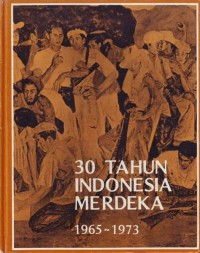 Image of 30 Tahun Indonesia Merdeka : 1965-1973