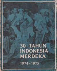 Image of 30 Tahun Indonesia Merdeka : 1974-1975