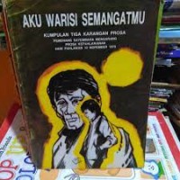 Image of Aku Warisi Semangatmu [Kumpulan Tiga Karangan Prosa]