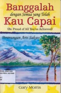 Image of Banggalah denga Semua yang Telah Kau Capai: Be Proud of All You've Achieved