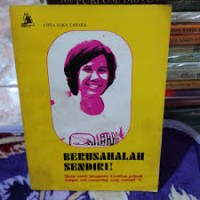 Image of Berusahalah Sendiri!: Siasat untuk Mengatasi Kesulitan Pribadi dengan Self - Counseling yang Rasionil