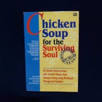 Image of Chicken Soup for the Surviving Soul: 63 Kisah Keberanian & Penuh Ilham dari Orang-orang yang Berhasil Mengatasi Kanker