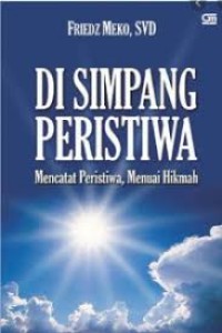 Image of Di Simpang Peristiwa Mencatat Peristiwa Menuai Hikmah