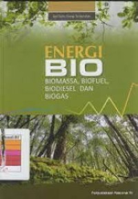 Image of Seri Sains Energi Terbarukan: Energi Bio [Biomassa, BioFuel, Biodiesel & Biogas]