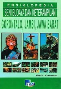 Image of Ensiklopedia Seni Rudaya dan Keterampilan: Gorontalo, Jambi, Jawa Barat