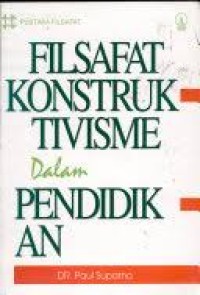 Image of Pustaka Filsafat: Filsafat Konstruktivisme dalam Pendidikan