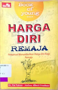 Image of Harga Diri Remaja: Penuntun menumbuhkan Harga Diri Bagi Remaja