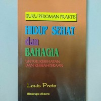 Image of Buku Pedoman Praktis: Hidup Sehat dan Bahagia=Buku Pedoman Praktis untuk Kesehatan & Kesejahteraan