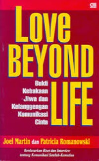 Image of Love Beyond Life: Bukti Kebakaan Jiwa & Kelanggengan Komunikasi Cinta