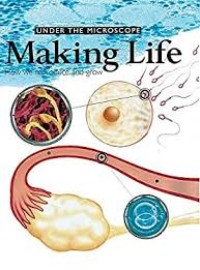 Image of Under the Microscope: Making Life=How We reproduce & Grow