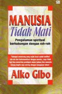 Image of Manusia Tidak Mati: Pengalaman Spiritual Berhubungan Dengan Roh-roh