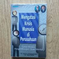 Image of Mengetahui Krisis Manusia di Perusahaan: Solusi Melalui Pengembangan Sikap Mental