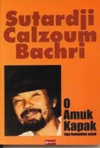 Image of O Amuk Kapak: Tiga Kumpulan Sajak