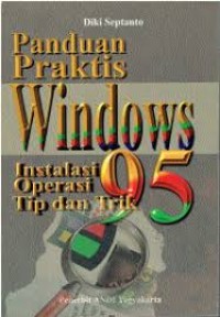 Image of Panduan Praktis Windows 95 Instalasi, Operasi, Tip & Trik