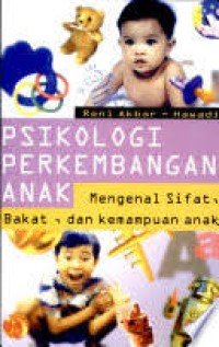 Image of Psikologi Perkembangan Anak: Mengenal Sifat, Bakat & Kemampuan Anak