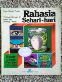 Image of Dasar - Dasar Pengetahuan: Rahasia Sehari - Hari Penemuan dalam Alam & Bidang Teknik