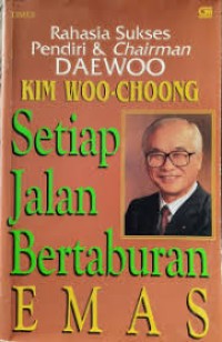 Image of Setiap Jalan Bertaburan Emas: Rahasia Kesuksesan Wiraswasta Korea