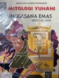 Image of Mitologi Yunani [Dewa-dewa Olimpus - 5]: Singgasana Emas=Hefestus - Ares