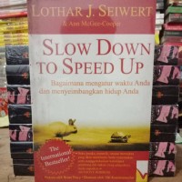 Image of Slow Down to Speed Up=Bagaimana Mengatur Waktu Anda & Menyeimbangkan Hidup Anda
