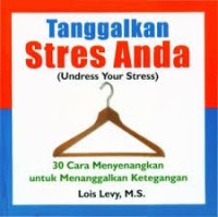 Image of Tanggalkan Stres Anda=Undress Your Stress