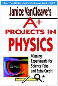 Image of A+ Projects In Physiscs: Winning Experiments for Science Fairs & Extra Credit