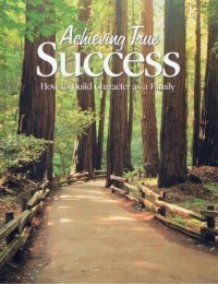 Image of Achieving True Success: How to Build Character as a Family