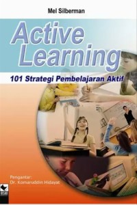 Image of Active Learning: Seribu Satu [101] Strategi Pembelajaran Aktif