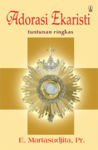 Image of Adorasi Ekaristi: Tuntutan Ringkas