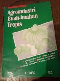 Image of Agroindustri Buah - Buahan Tropis: Prospek Pengembangan Pada PJPT [II]