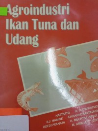 Image of Agroindustri Ikan Tuna dan Udang: Prospek Pengembangan Pada PJPT II