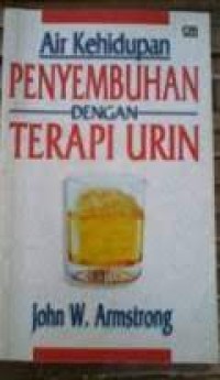 Image of Air Kehidupan : Penyembuhan dengan Terapi Urin