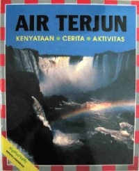 Image of Air Terjun : Kenyataan, Cerita, Aktivitas