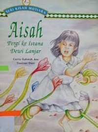 Image of Aisah Pergi ke Istana Dewi Lanjar