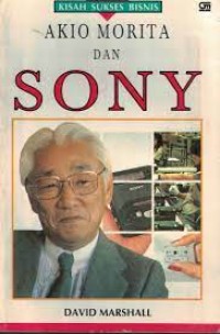 Image of Kisah Sukses Bisnis: Akio Morita dan Sony