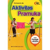 Image of Aktivitas Pramuka untuk Penegak Laksana