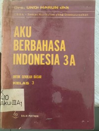 Image of Aku Berbahasa Indonesia [3a] : Untuk SD Kelas III