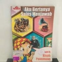 Image of Aku Bertanya, Sains Menjawab [Seri 6] : Kisah Penemuan