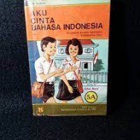 Image of Aku Cinta Bahasa Indonesia [5a] : Pendekatan CBSA untuk Kelas V SD