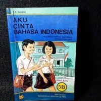 Image of Aku Cinta Bahasa Indonesia [5b] : Pendekatan CBSA untuk Kelas V SD