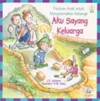 Image of Aku Sayang Keluarga : Panduan Anak untuk Mengutamakan Keluarga