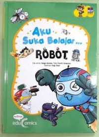 Image of Aku Suka Belajar : Robot