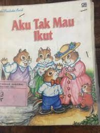 Image of Aku Tak Mau Ikut