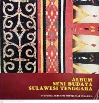 Image of Album Seni Budaya Sulawesi Tenggara=Cultural Album of South-East Sulawesi
