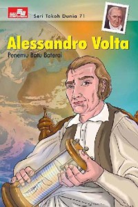 Image of Seri Tokoh Dunia [71]: Alessandro Volta=Penemu Batu Baterai